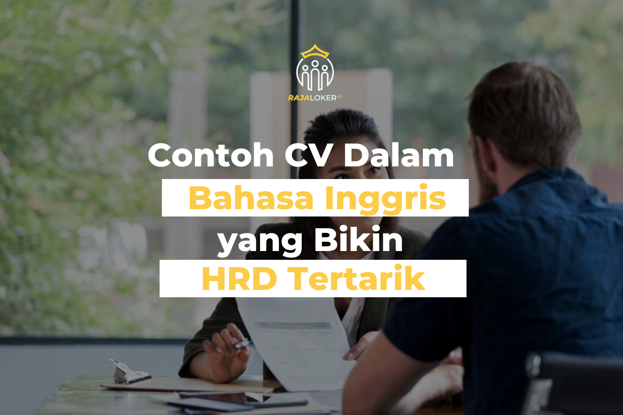 Contoh CV Dalam Bahasa Inggris yang Bikin HRD Tertarik