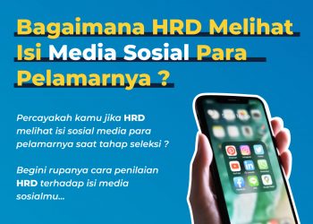 Bagaimana HRD Melihat Isi Media Sosial Para Pelamarnya?