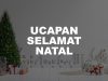 Contoh Ucapan Selamat Natal di WA untuk Kerabat yang Merayakan
