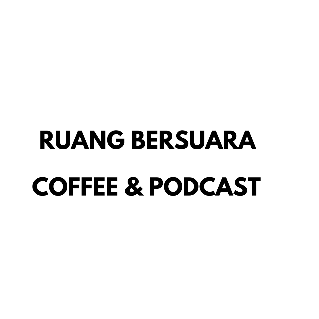 Ruang Bersuara - Coffee & Podcast