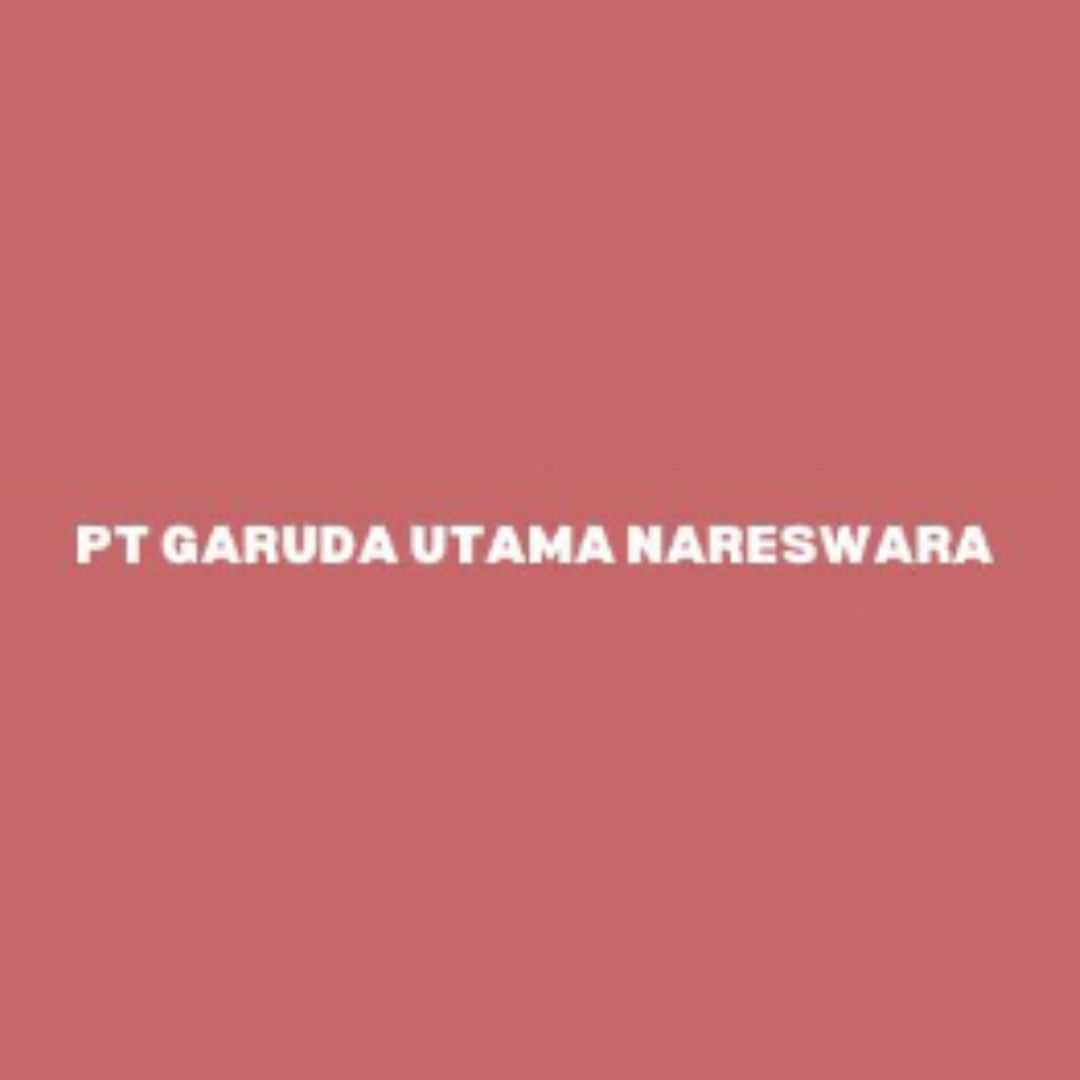 PT Garuda Utama Nareswara (GUN)